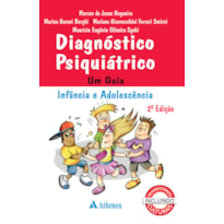 DIAGNÓSTICO PSIQUIÁTRICO: UM GUIA INFÂNCIA E ADOLESCÊNCIA