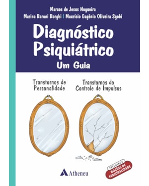 Diagnóstico psiquiátrico - Um guia: transtorno de personalidade, transtorno do controle de impulsos