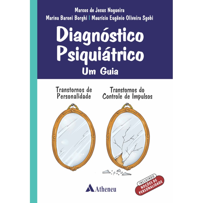 DIAGNÓSTICO PSIQUIÁTRICO UM GUIA TRANSTORNOS DE PERSONALIDADE E TRANSTORNOS DO CONTROLE DE IMPULSOS