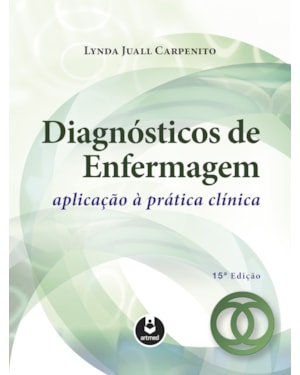 DIAGNÓSTICOS DE ENFERMAGEM: APLICAÇÃO À PRÁTICA CLÍNICA