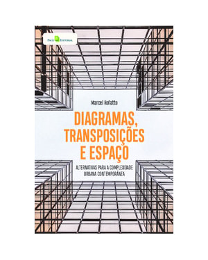 Diagramas, transposições e espaço: alternativas para a complexidade urbana contemporânea