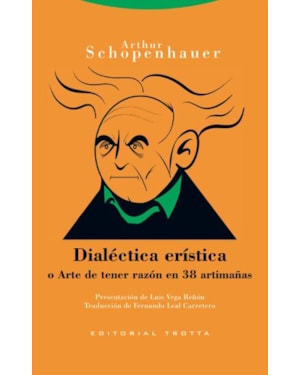 DIALECTICA ERISTICA O ARTE DE TENER RAZON EN 38 ARTIMAÑAS