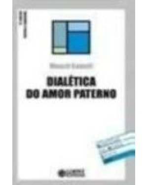 DIALETICA DO AMOR PATERNO
