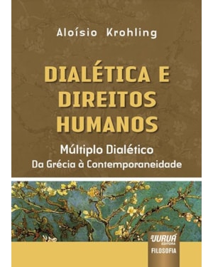 DIALÉTICA E DIREITOS HUMANOS - MÚLTIPLO DIALÉTICO DA GRÉCIA À CONTEMPORANEIDADE