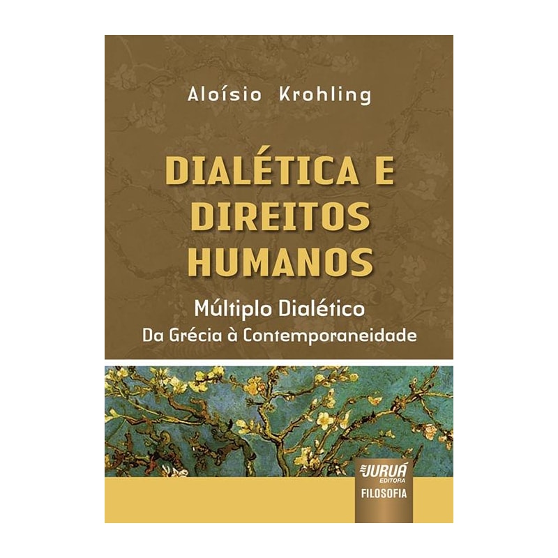 DIALÉTICA E DIREITOS HUMANOS - MÚLTIPLO DIALÉTICO DA GRÉCIA À CONTEMPORANEIDADE