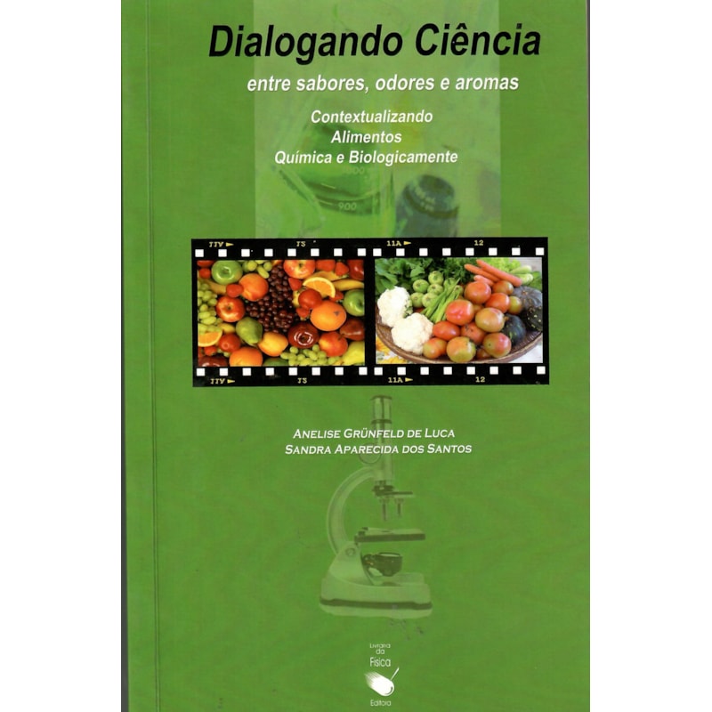 DIALOGANDO CIÊNCIA ENTRE SABORES, ODORES E AROMAS: CONTEXTUALIZANDO ALIMENTOS QUÍMICA E BIOLOGICAMENTE
