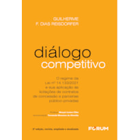 DIÁLOGO COMPETITIVO: O REGIME DA LEI 14.133/21 E SUA APLICAÇÃO ÀS LICITAÇÕES DE CONTRATOS DE CONCESSÃO E PARCERIAS PÚBLICO-PRIVADAS