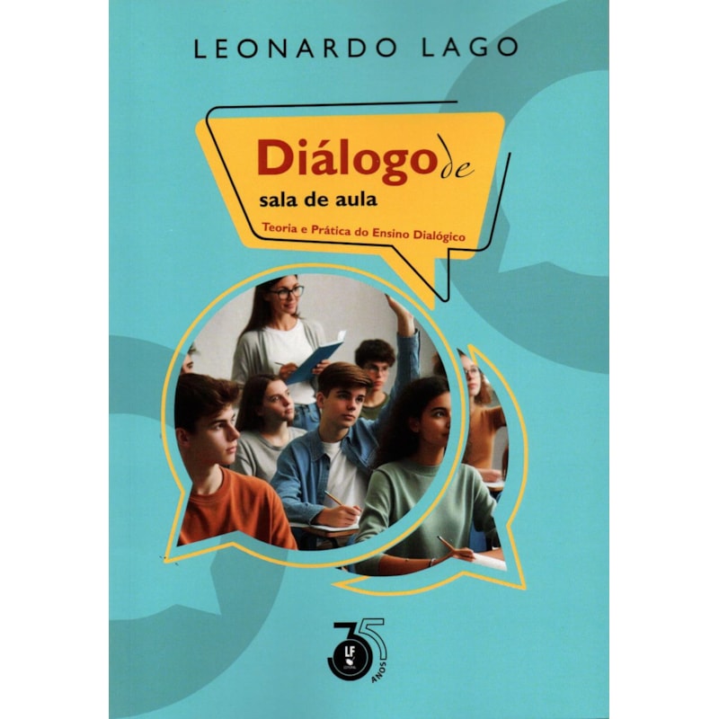 DIÀLOGO DE SALA DE AULA: TEORIA E PRÁTICA DO ENSINO DIALÓGICO