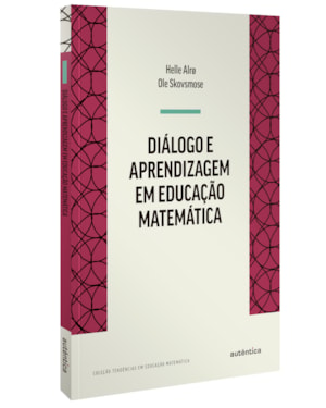 DIÁLOGO E APRENDIZAGEM EM EDUCAÇÃO MATEMÁTICA