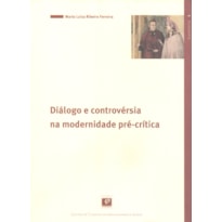 DIÁLOGO E CONTROVÉRSIA NA MODERNIDADE PRÉ-CRÍTICA