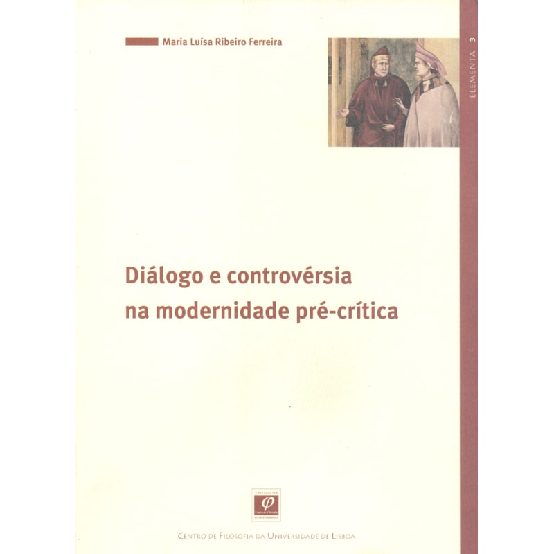 DIÁLOGO E CONTROVÉRSIA NA MODERNIDADE PRÉ-CRÍTICA