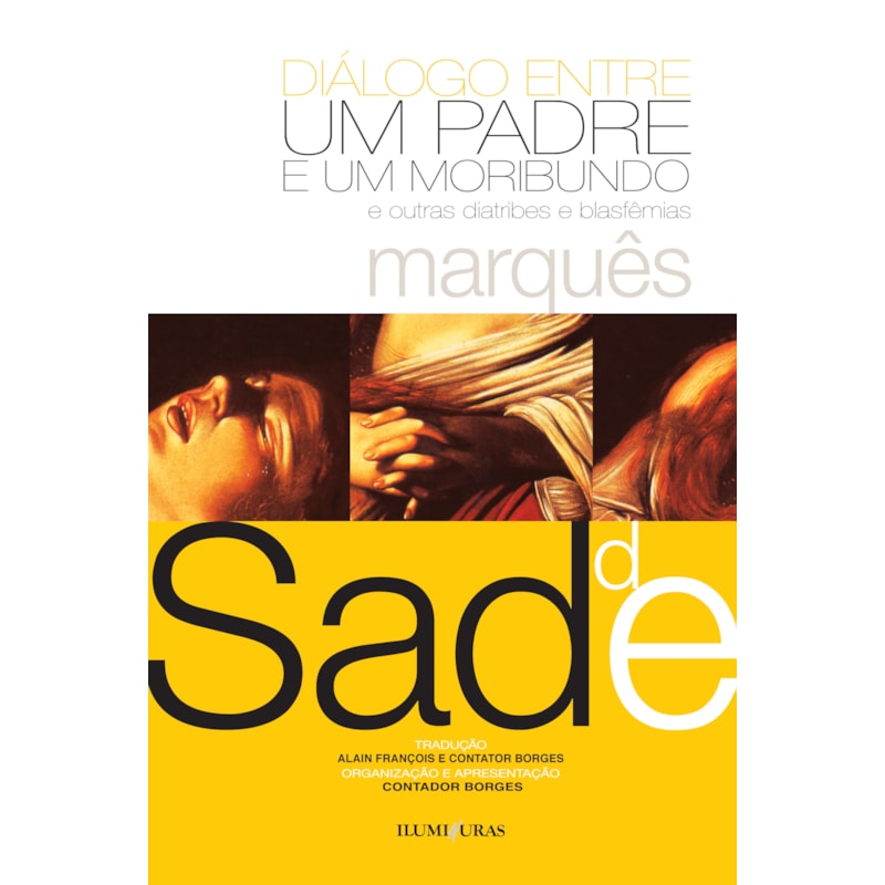 DIÁLOGO ENTRE UM PADRE E UM MORIBUNDO: E OUTRAS DIATRIBES E BLASFÊMIAS