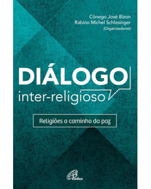 Diálogo inter-religioso: religiões a caminho da paz