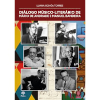 DIÁLOGO MÚSICO-LITERÁRIO DE MÁRIO DE ANDRADE E MANUEL BANDEIRA