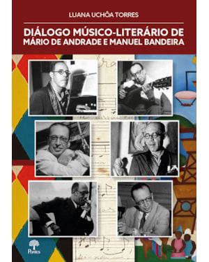 DIÁLOGO MÚSICO-LITERÁRIO DE MÁRIO DE ANDRADE E MANUEL BANDEIRA