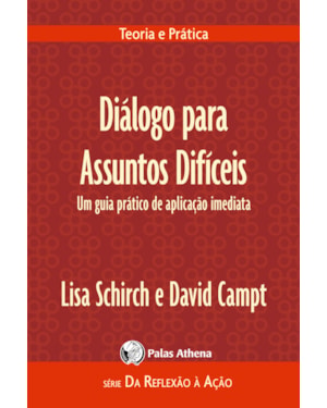 DIÁLOGO PARA ASSUNTOS DIFÍCEIS: UM GUIA PRÁTICO DE APLICAÇÃO IMEDIATA