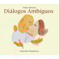 DIÁLOGOS AMBÍGUOS: CONVERSAS ÍNTIMAS (E IMPROVÁVEIS) GRAVADAS DE MANEIRA ILEGAL
