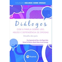 DIALOGOS COM A FAMILIA SOBRE USO, ABUSO E DEPENDENCIA DE DROGAS: DESAFIO DO - 1