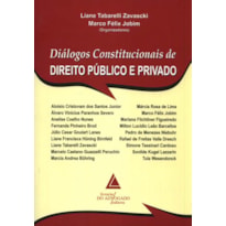 DIÁLOGOS CONSTITUCIONAIS DE DIREITO PÚBLICO E PRIVADO