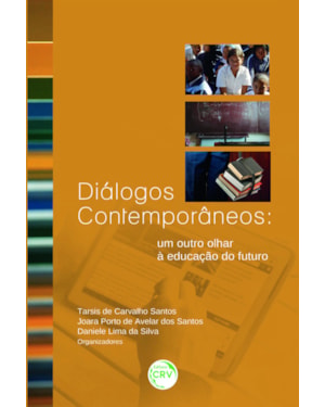 DIÁLOGOS CONTEMPORÂNEOS: OUTRO OLHAR À EDUCAÇÃO DO FUTURO