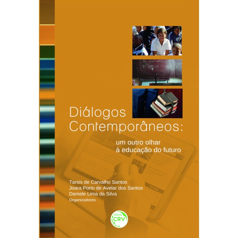 DIÁLOGOS CONTEMPORÂNEOS: OUTRO OLHAR À EDUCAÇÃO DO FUTURO