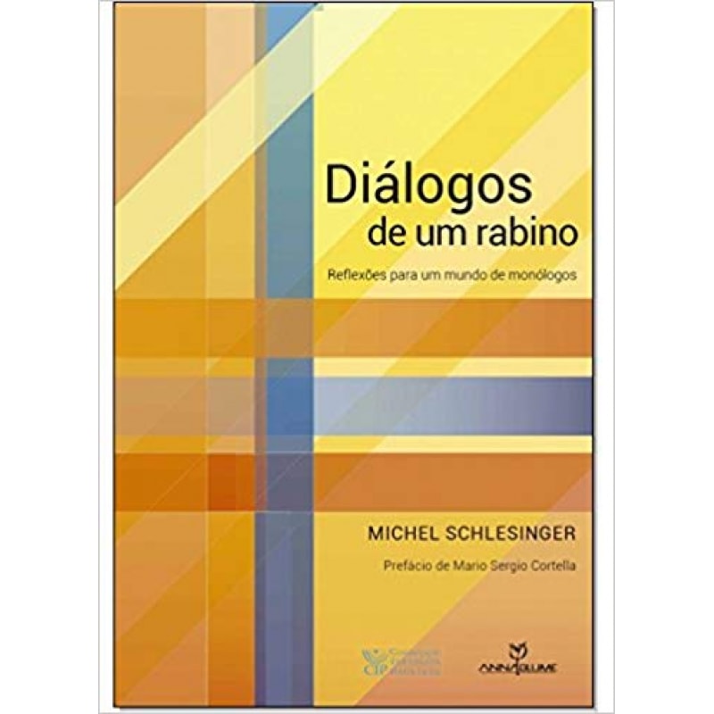 DIÁLOGOS DE UM RABINO - REFLEXÕES PARA UM MUNDO DE MONÓLOGOS