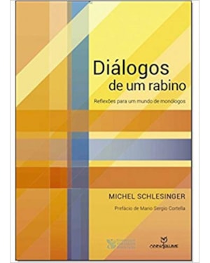 DIÁLOGOS DE UM RABINO - REFLEXÕES PARA UM MUNDO DE MONÓLOGOS