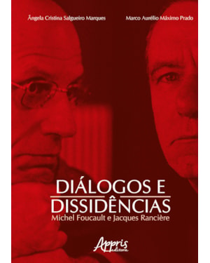 DIÁLOGOS E DISSIDÊNCIAS: M. FOUCAULT E J. RANCIÈRE