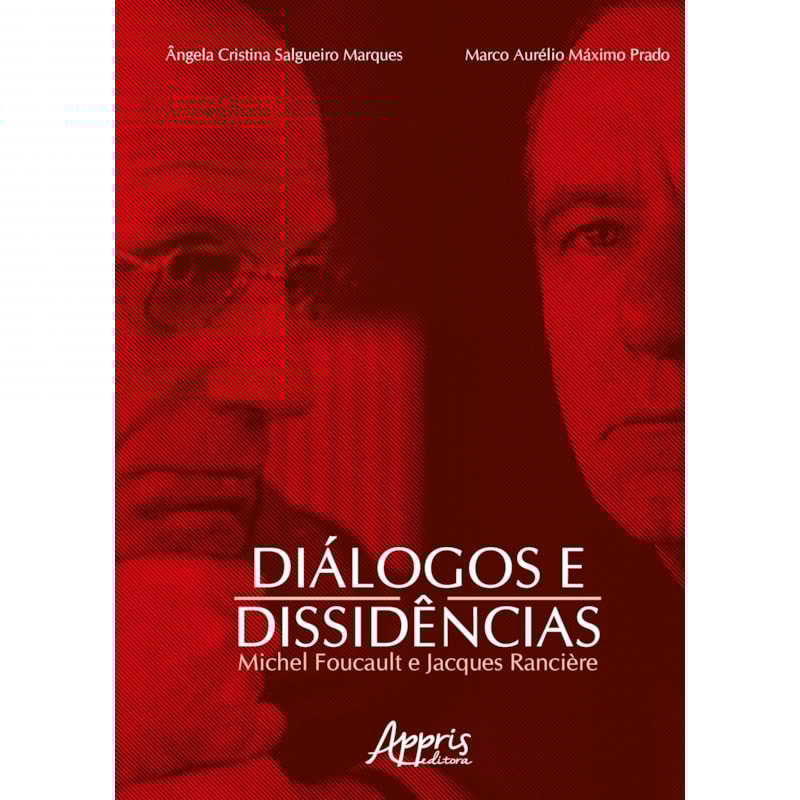 DIÁLOGOS E DISSIDÊNCIAS: M. FOUCAULT E J. RANCIÈRE