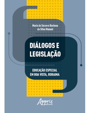 DIÁLOGOS E LEGISLAÇÃO: EDUCAÇÃO ESPECIAL EM BOA VISTA, RORAIMA