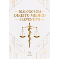 Diálogos em Direito Médico Preventivo