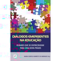 Diálogos emergentes na educação: olhares que se entrecruzam para uma nova práxis