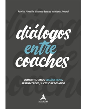 Diálogos entre coaches: compartilhando sessões reais, aprendizados, sucessos e desafios
