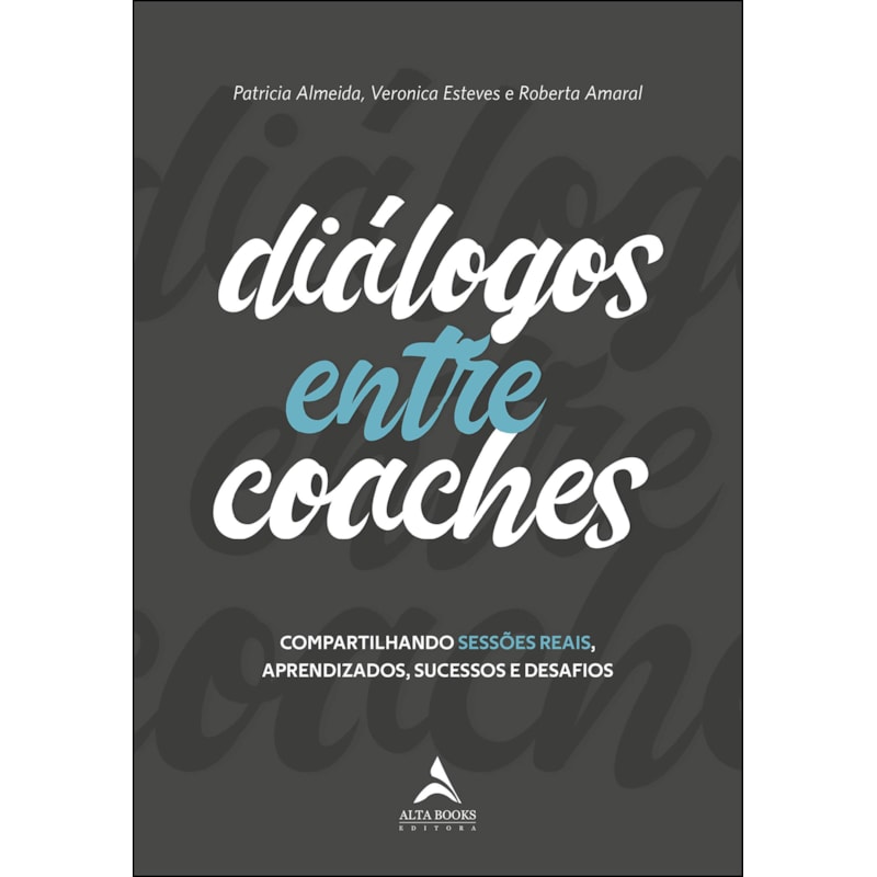 Diálogos entre coaches: compartilhando sessões reais, aprendizados, sucessos e desafios