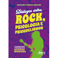 DIÁLOGOS ENTRE ROCK, PSICOLOGIA E PSICODELISMO: A TRAJETÓRIA MUSICAL E PROFISSIONAL DE UM ROQUEIRO BRASILEIRO