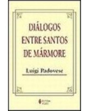 DIÁLOGOS ENTRE SANTOS DE MÁRMORE