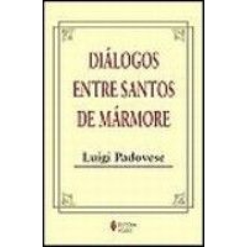 DIÁLOGOS ENTRE SANTOS DE MÁRMORE
