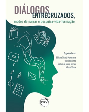 DIÁLOGOS ENTRECRUZADOS, MODOS DE NARRAR E PESQUISA-VIDA-FORMAÇÃO