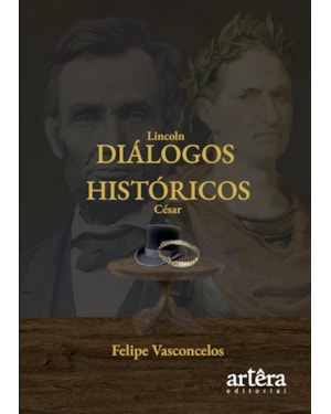 DIÁLOGOS HISTÓRICOS: LINCOLN E CÉSAR