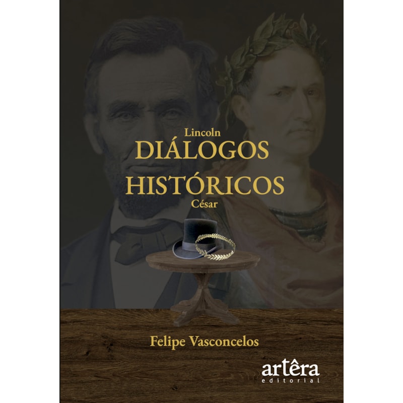 DIÁLOGOS HISTÓRICOS: LINCOLN E CÉSAR