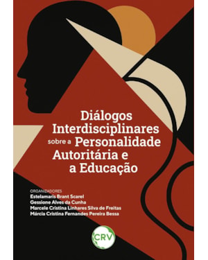 DIÁLOGOS INTERDISCIPLINARES SOBRE A PERSONALIDADE AUTORITÁRIA E A EDUCAÇÃO