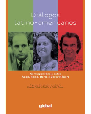 Diálogos latino-americanos: correspondência entre ángel rama, berta e darcy ribeiro