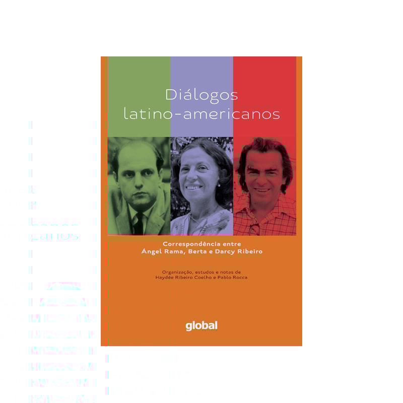 DIÁLOGOS LATINO-AMERICANOS: CORRESPONDÊNCIA ENTRE ÁNGEL RAMA, BERTA E DARCY RIBEIRO