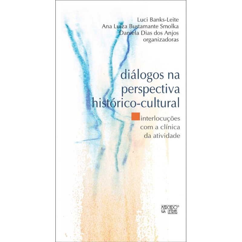 Diálogos na perspectiva histórico-cultural: interlocuções com a clínica da atividade