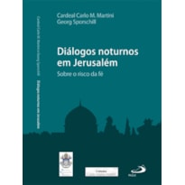 Diálogos noturnos em Jerusalém: sobre o risco da fé