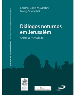 Diálogos noturnos em Jerusalém: sobre o risco da fé