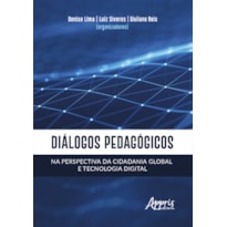 DIÁLOGOS PEDAGÓGICOS NA PERSPECTIVA DA CIDADANIA GLOBAL E TECNOLOGIA DIGITAL