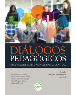 DIÁLOGOS PEDAGÓGICOS UMA ANÁLISE SOBRE AS PRÁTICAS EDUCATIVAS COLEÇÃO DIÁLOGOS PEDAGÓGICOS VOLUME 2