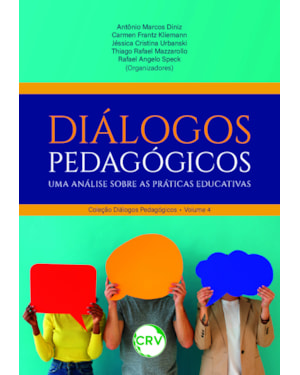 DIÁLOGOS PEDAGÓGICOS: UMA ANÁLISE SOBRE AS PRÁTICAS EDUCATIVAS - VO.: 04