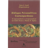 Diálogos psicanalíticos contemporâneos: o representável e o irrepresentável em André Green e Thomas H. Ogden